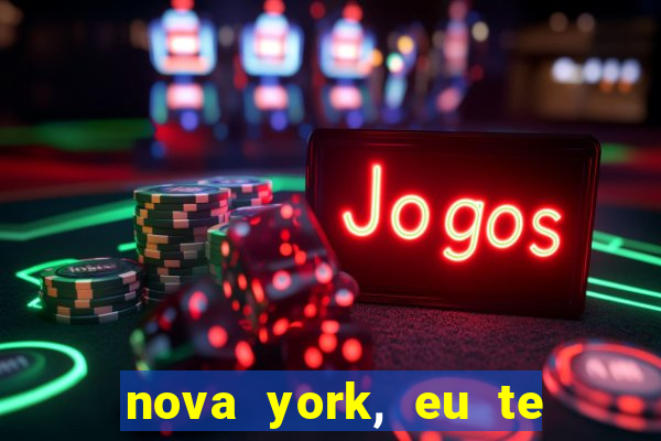 nova york, eu te amo filme completo dublado